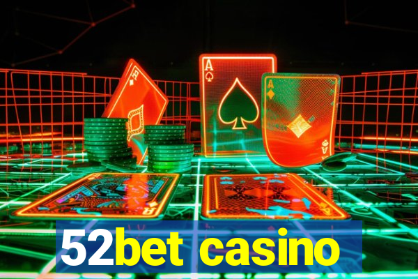 52bet casino